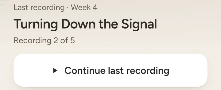The Today screen: last recording, Week 4, Turning Down the Signal, recording 2 of 5, with a Continue last recording button